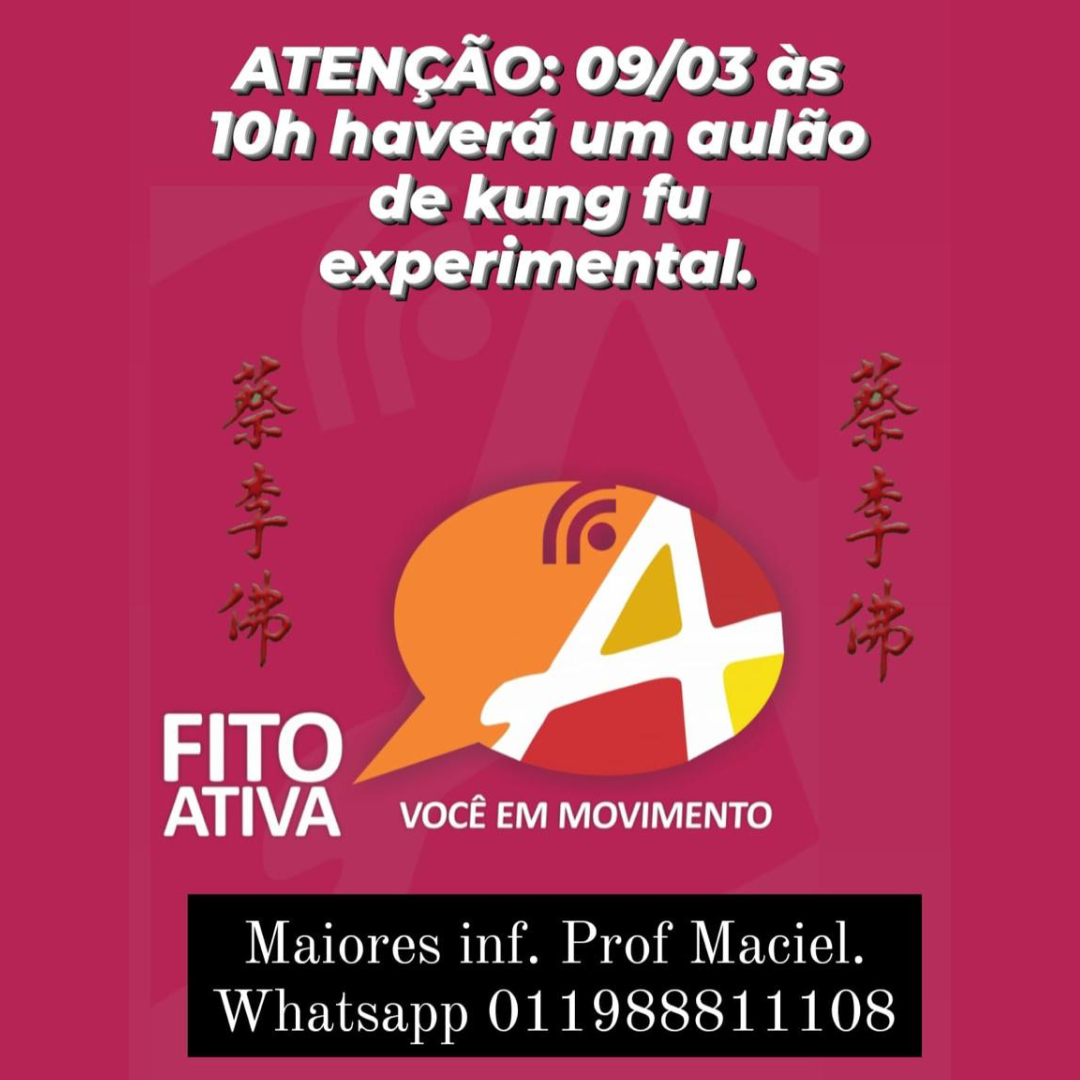 FITO ATIVA – Aulão de Kung Fu Experimental! Dia: 09/03/2024.